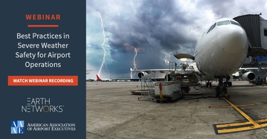 Watch the Best Practices in Severe Weather Safety for Airport Operations Webinar Recording