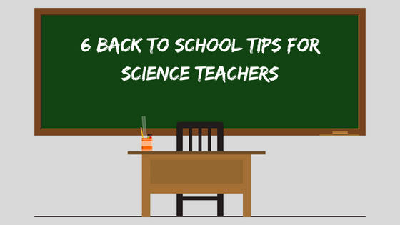 6 Great Back to School Tips for Science Teachers