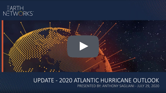 Click here to watch the 2020 Atlantic Hurricane Outlook Update from July 29, 2020
