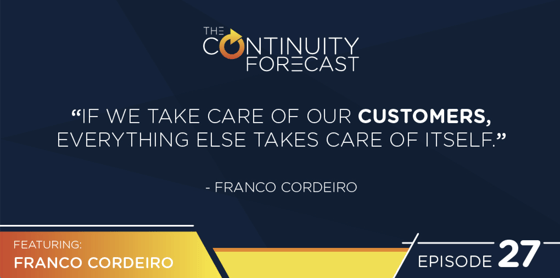 Franco Cordeiro said "If we take care of our customers, everything else takes care of itself." 