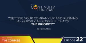 "Getting your company up and running as quickly as possible... that's the priority. " - Tim Coumbe