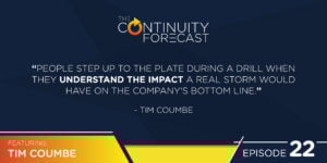 "People step up to the plate during a drill when they understand the impact a real storm would have on the company's bottom line." - Tim Coumbe