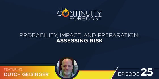 Dutch Feisinger was our latest guest on our business continuity and risk management focused podcast: The Continuity Forecast 