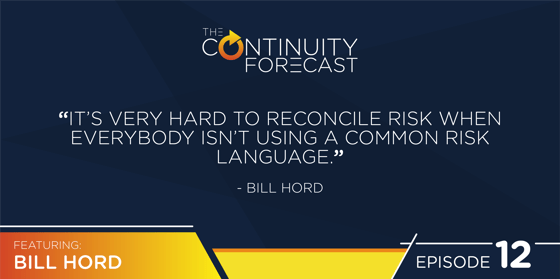 A quote from Bill Hord: "It's very hard to reconcile risk when everybody isn't using a common risk language." 