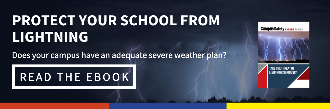 Click here to download our Campus Safety paper to learn all about how to keep your students safe from lightning and other weather threats