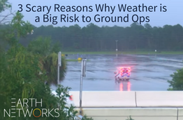 3 Scary Reasons Why Weather is a Big Risk to Ground Ops