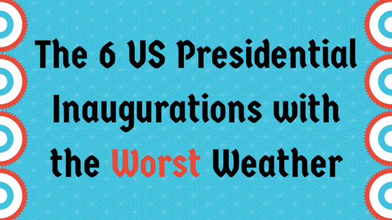 The 6 US Presidential Inaugurations with the Worst Weather
