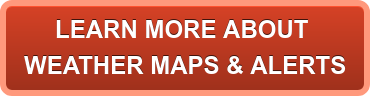 LEARN MORE ABOUT  WEATHER MAPS & ALERTS