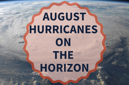 August Hurricanes On the Horizon As Climate Favors Tropical Storms