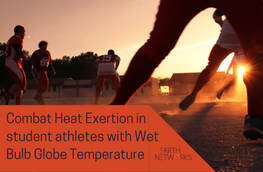 Combat Heat Exertion in Student Athletes with Wet Bulb Globe Temperature
