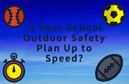 Is Your School Outdoor Safety Plan Up to Speed? 3 Questions Administrators Have to Ask Themselves