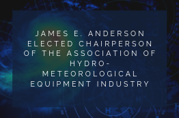 James E. Anderson Elected Chairperson of the Association of Hydro-Meteorological Equipment Industry