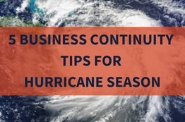 5 Helpful Business Continuity Tips for Hurricane Season