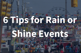 6 Tips for Rain or Shine Event Organizers or Hosts