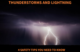 Thunderstorms and Lightning: 4 Safety Tips You Need to Know